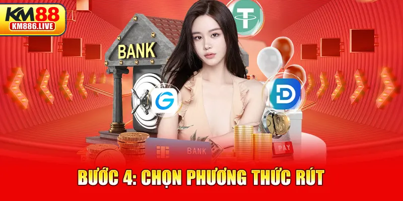 Bước 4: Chọn phương thức rút 