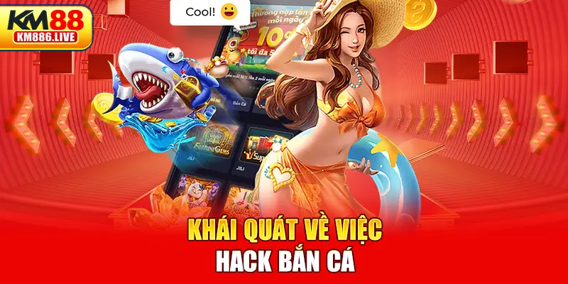 Khái quát về việc hack bắn cá 