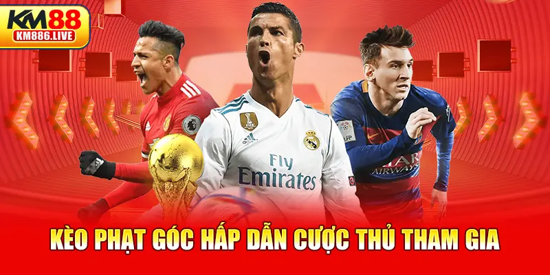 Kèo phạt góc hấp dẫn cược thủ tham gia