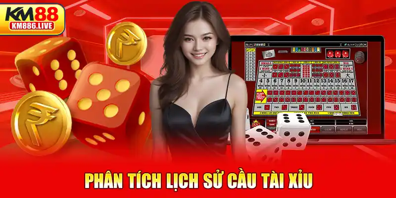 Phân tích lịch sử cầu tài xỉu